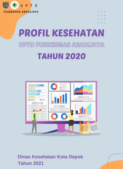 PROFIL KESEHATAN TAHUN 2020 UPTD PUSKESMAS ABADIJAYA Dinas Kesehatan