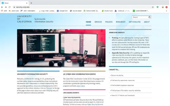 Figure 4.2: The homepage of UC(Systemwide Information Security) The University of California Office [15] of the President tries to establish a secure environment for technology development which can protect  informa-tion in University of California and cyb