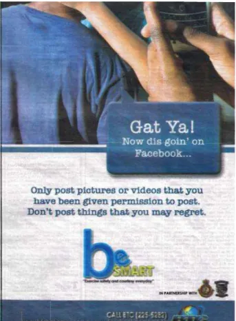 図  2 – Bahamas Telecommunication Corporation (バハマ政府所有の公益企業)  が作成した公共広告で、Facebook  には内 容をよく考えてから投稿するよう、市民に方言で呼びかけています。このような意識向上キャンペーンが国や企業のレベルで 登場しています。 ソーシャル  ネットワーキング  アプリケーションの人気は今後も続くと予想されるため、企業はあら ゆる潜在的なリスクを管理する必要があります。主要なソーシャル  ネットワーキング  サイトのいく つかは、この