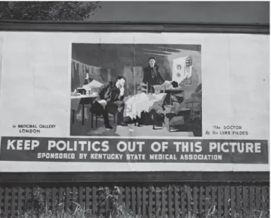Figure 6  Billboards depicting The Doctor along with the caption “Keep politics out  of this picture” appeared on highways across the United States, as in  this Kentucky example, launched as part of the Whitaker and Baxter  campaign and sponsored by the st