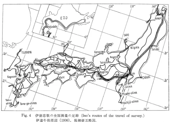 Fig.  4  伊 能 忠 敬 の 全 国 溺 量 の 足 跡(Ino's routes  of the  travel of  survey.) 伊 達 牛 助 原 図  (1936),保 柳 修 正 略 図.