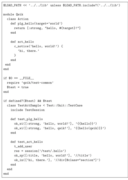 図 2 プラグインを記述するコードのサンプル http://qwik.jp/foobar/.hello に対応する． ある特定のページに対する操作というわけでは なく，その Wiki サイト全体に対する操作を定義 する際に用いる． このように，メタプログラミングによってメソッド 名がそのままプラグイン名や URI に反映される仕組 みとなっている．メソッド定義の実例を，図 2 に示 す．ここでは， plg_hello と act_hello という 2 種 類の機能拡張を行っている．