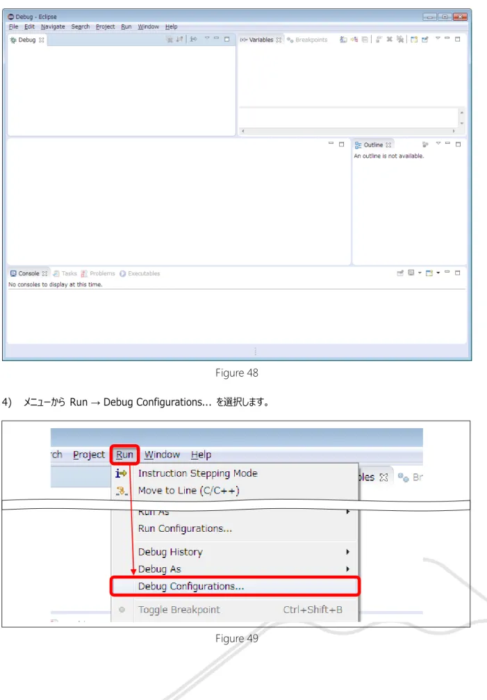 Figure 48  4)  メニューから Run → Debug Configurations...  を選択します。 