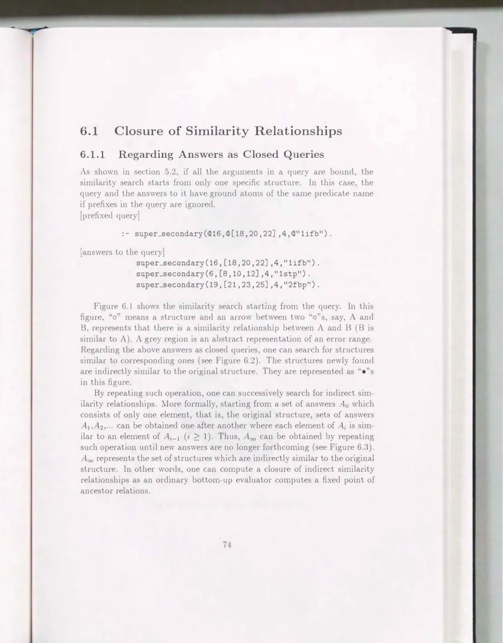 Figure  6.1  shows  the  similarity  search  starting  from  the  query.  In  this  figure,  ('o"  n1eans  a  structure  and  an  arrow  between  two  "o"  s,  say,  1  and  B,  represents  that  there  is  a  sin1ilarity  relationship  between