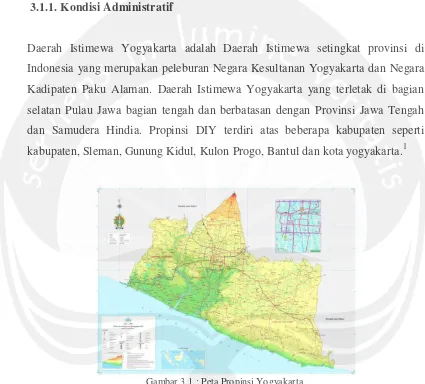 Gambar 3.1 : Peta Propinsi Yogyakarta. Sumber : DAERAH ISTIMEWA YOGYAKARTA DALAM ANGKA 2013 