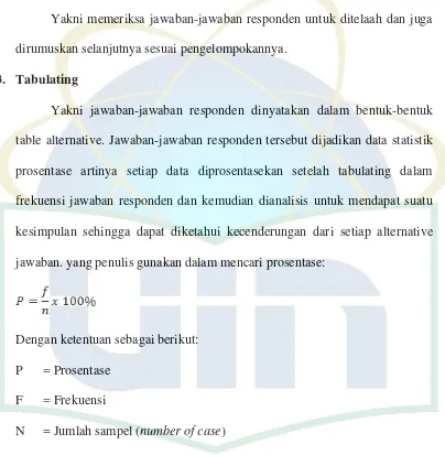 table alternative. Jawaban-jawaban responden tersebut dijadikan data statistik 