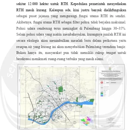 Gambar 1.1 Peta Rencana Ruang Terbuka Hijau Kota Palembang.Sumber : Bappeda Kota Palembang, 2009.