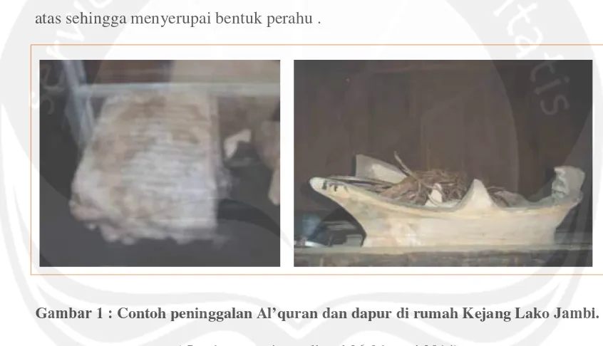 Gambar 1 : Contoh peninggalan Al’quran dan dapur di rumah Kejang Lako Jambi.  