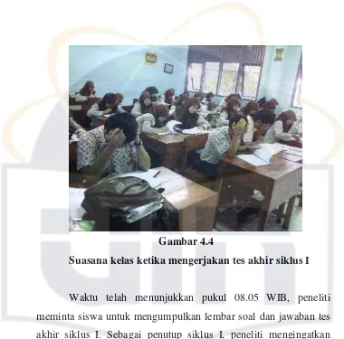 Gambar 4.4 Suasana kelas ketika mengerjakan tes akhir siklus I 