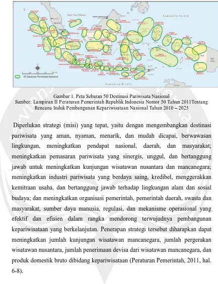 Gambar 1. Peta Sebaran 50 Destinasi Pariwisata Nasional Sumber: Lampiran II Peraturan Pemerintah Republik Indonesia Nomor 50 Tahun 2011Tentang 