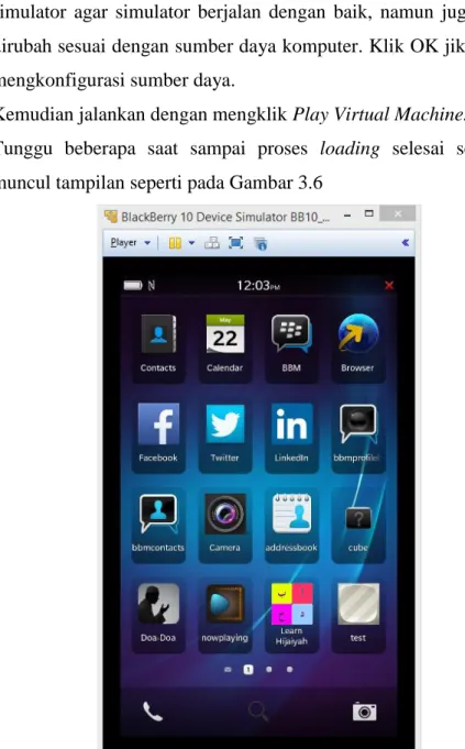 Gambar 3.6 Tampilan awal Blackberry Simulator  7.  Buka Momentics IDE for Blackberry 