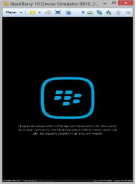 Gambar 3.3 Blackberry 10 Simulator 3.1.1 Konfigurasi Tools  dalam pembuatan Aplikasi