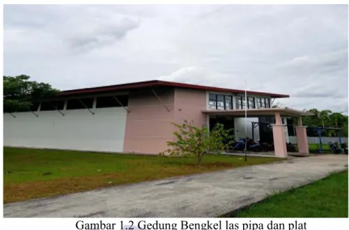 Gambar 1.2 Gedung Bengkel las pipa dan plat 