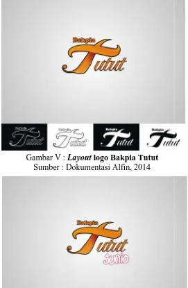 Gambar V : Layout logo Bakpia TututSumber : Dokumentasi Alfin, 2014