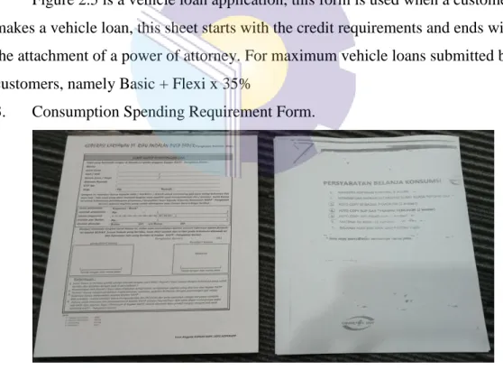 Figure 2.5 is a vehicle loan application, this form is used when a customer  makes a vehicle loan, this sheet starts with the credit requirements and ends with  the attachment of a power of attorney