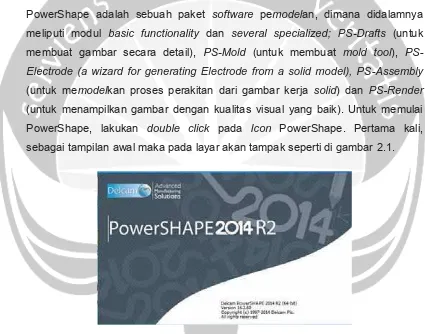 Gambar 2.1 Tampilan awal PowerSHAPE 2014 