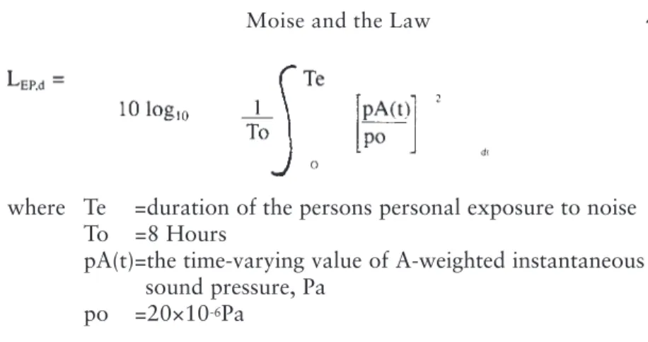 Table 2 illustrates how a worker’s daily personal noise exposure is assessed from his work pattern including both total duration and noise level of each task