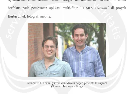 Gambar 2.3. Kevin Systrom dan Mike Krieger, pencipta Instagram (Sumber: Instagram Blog) 