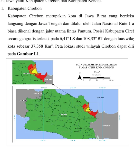 Gambar I.1 Lokasi Studi Wilayah Cirebon  2.  Kabupaten Kendal 