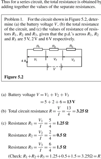 Figure 5.1 shows three resistors R 1 , R 2 and R 3 connected end to end, i.e. in series, with a battery source of V volts.