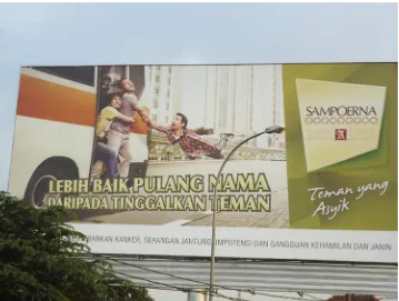 Figure 1Sampoerna Hijau billboardadvert ‘Tahan Lama SepertiPertemanan, Sampoerna Hijau, NggakAda Loe, Nggak Rame!’ (Long lastinglike friendship, Sampoerna Hijau,Without you is not fun)