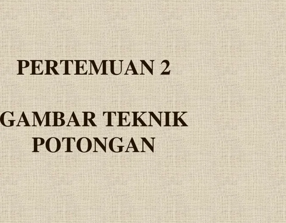 GAMBAR TEKNIK POTONGAN