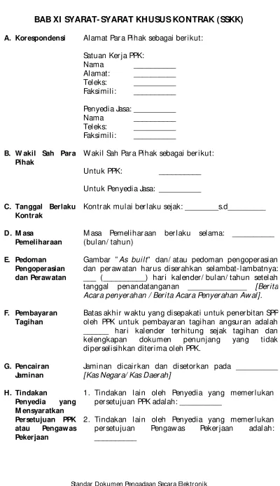 Gambar ” As built”  dan/ atau pedoman pengoperasian dan perawatan harus diserahkan selambat-lambatnya: ___ (__________) hari kalender/ bulan/ tahun setelah tanggal penandatanganan ______________ [Berita Acara penyerahan / Berita Acara Penyerahan Awal]