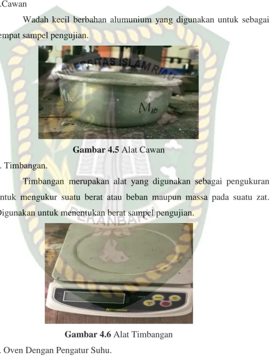Gambar 4.5 Alat Cawan  b. Timbangan. 