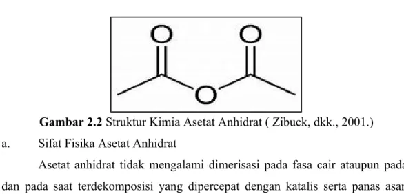 Gambar 2.2 Struktur Kimia Asetat Anhidrat ( Zibuck, dkk., 2001.) a. Sifat Fisika Asetat Anhidrat