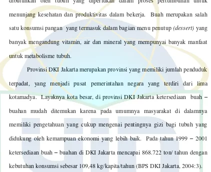 Tabel 2 Ketersediaan dan Kebutuhan Konsumsi Buah di Provinsi DKI Jakarta Tahun 1999 – 2003  
