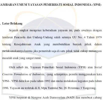GAMBARAN UMUM YAYASAN PEMERHATI SOSIAL INDONESIA (YPSI) 