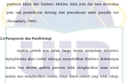 gambaran klinik dari Diabetes Mellitus tidak jelas dan baru ditemukan 