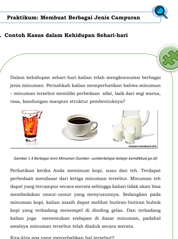 Gambar 1.4 Berbagai Jenis Minuman (Sumber: sumberbelajar.belajar.kemdikbud.go.id)  Perhatikan  ketika  Anda  meminum  kopi,  susu  dan  teh