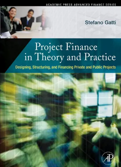 Project Finance in Theory and Practice