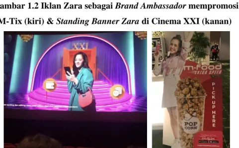 Gambar 1.2 Iklan Zara sebagai Brand Ambassador mempromosikan  M-Tix (kiri) &amp; Standing Banner Zara di Cinema XXI (kanan) 