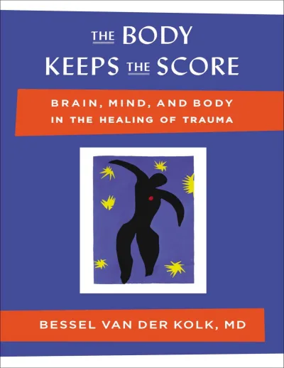 HOW DO YOU TAKE A TRAUMA HISTORY? - The Body Keeps the Score..