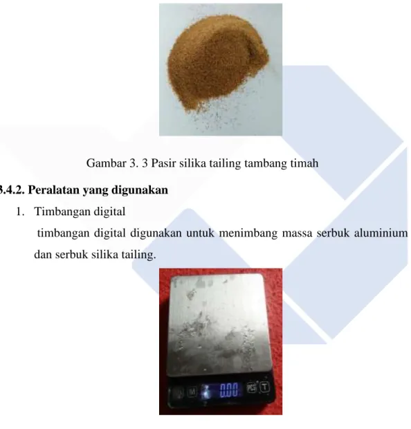Gambar 3. 3 Pasir silika tailing tambang timah  3.4.2. Peralatan yang digunakan 