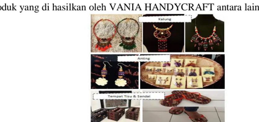 Gambar 4. Produk yang di hasilkan Vania Handicraft  e. Distribusi Produk Hingga Ke Tangan Konsumen  