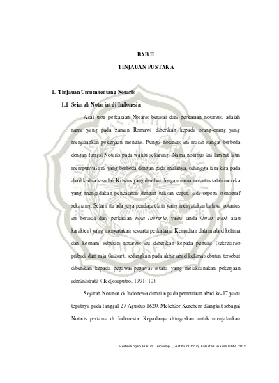 BAB II TINJAUAN PUSTAKA 1. Tinjauan Umum tentang Notaris 1.1 Sejarah