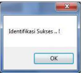 Gambar 4.11 Tampilan pesan jika proses identifikasi sukses 