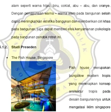 Gambar 5. 1 Penerapan teritisan yang lebar pada fish houseSumber : http://www.archdaily.com/68115/fish-house- guz-architects 