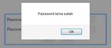 Gambar 12.  Screenshot TampilanJendela Pesan ‘Password lama salah’