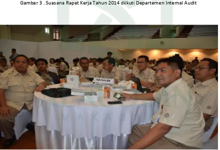 Gambar 3 . Suasana Rapat Kerja Tahun 2014 diikuti Departemen Internal Audit 