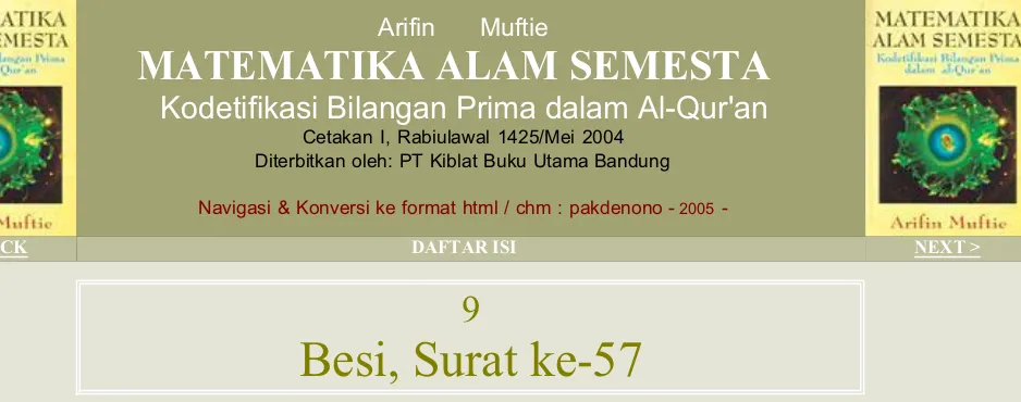 tabel periodik, yaitu besi (Fe =Memang aneh, tampaknya, dalam pelajaran teologi, nama salah satu elemen kimia dalam Tetapi itulah al ferrum) bisa menjadi salah satu judul surat dalam kitab suci agama