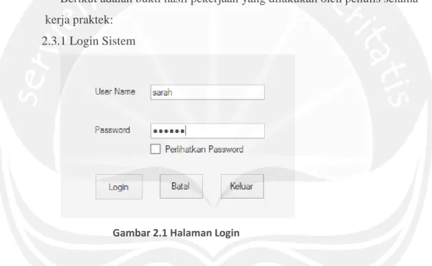 Gambar di atas merupakan gambar screenshoot login. Untuk dapat masuk  ke  dalam  sistem,  user  harus  menginputkan  username  dan  password  yang  sudah  terdaftar  pada  sistem