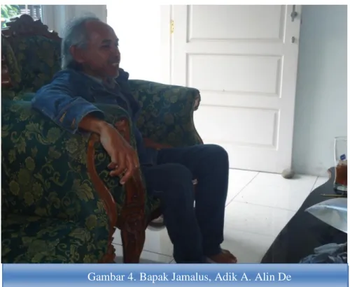 Gambar 4. Bapak Jamalus, Adik A. Alin De 