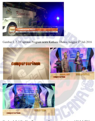 Gambar 4, 5, 6 Cuplikan Program acaraCampursarinan, tanggal 31 Juli 2016 