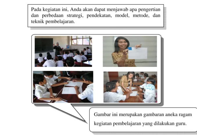 Gambar ini merupakan gambaran aneka ragam  kegiatan pembelajaran yang dilakukan guru. Pada kegiatan ini, Anda akan dapat menjawab apa pengertian 