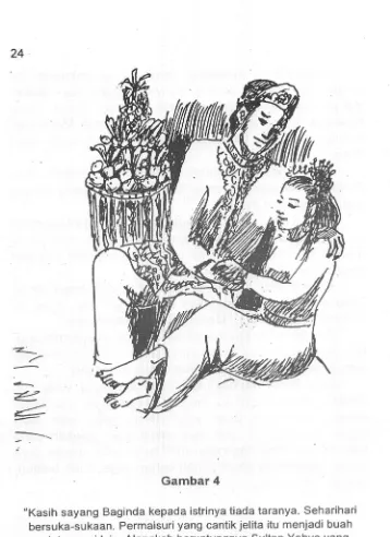 Gambar 4"Kasih sayang Baginda kepada istrinya tiada taranya. Seharihari