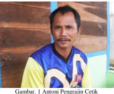 Gambar. 1 Antoni Pengrajin Cetik 